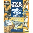 Star Wars - The Essential Guide to Vehicles and Vessels (Lucas Books en VO) 001