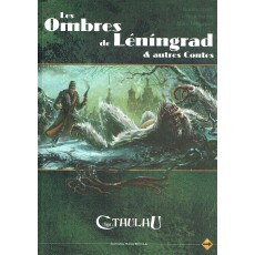 Les Ombres de Léningrad & Autres Contes (jdr L'Appel de Cthulhu V6)