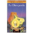 317 - Le Dieu perdu (Un livre dont vous êtes le Héros - Gallimard) 002