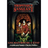 Triptyque Sanglant 1 - Les Maîtres de l'Etat (jdr Vampire L'Age des Ténèbres en VF)