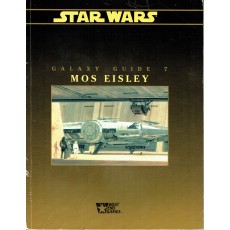 Galaxy Guide 7 - Mos Eisley (jdr Star Wars D6 en VO)
