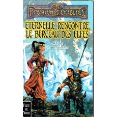 Eternelle Rencontre, le Berceau des Elfes (roman Les Royaumes Oubliés en VF)