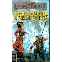 Eternelle Rencontre, le Berceau des Elfes (roman Les Royaumes Oubliés en VF)