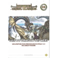 Dungeon Crawl Classics 03 - L'île du Dragon des Mers (jdr D&D 4)