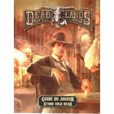 Guide du Joueur - Stone Cold Dead (jdr Deadlands Reloaded en VF)