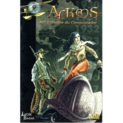 Arkeos 01 - L'Ombre du Conquistador (campagne Pulp EWSystem en VF) 003