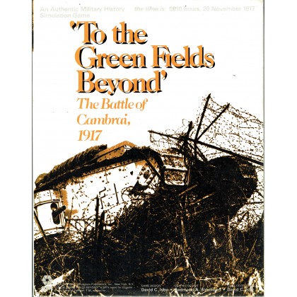 To the Green Fields Beyond - The Battle of Cambrai, 1917 (wargame SPI en VO) 001