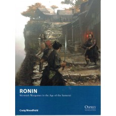 Ronin - Skirmish Wargames in the Age of the Samurai (Livre de règles Osprey Wargames en VO)