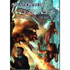 Créatures du Sixième Monde (jdr Shadowrun V4 en VF)