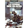 La Garde des Glaces (roman Warhammer 40,000 en VF)