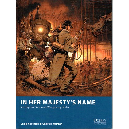 In Her majesty Name - Steampunk Skirmish Wargaming Rules (Livre de règles Osprey Wargames en VO & VF) 001