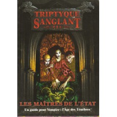 Triptyque Sanglant 1 - Les Maîtres de l'Etat (jdr Vampire L'Age des Ténèbres en VF)
