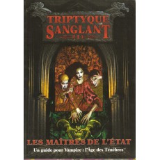 Triptyque Sanglant 1 - Les Maîtres de l'Etat (jdr Vampire L'Age des Ténèbres en VF)