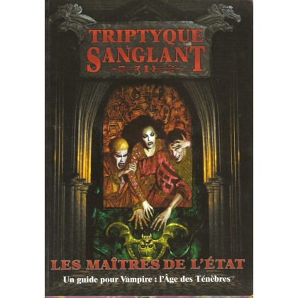 Triptyque Sanglant 1 - Les Maîtres de l'Etat (Vampire L'Age des Ténèbres en VF) 001