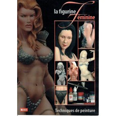 La figurine féminine - Techniques de peinture (livre figurines & modélisme en VF)