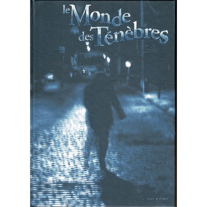 Le Monde des Ténèbres - Livre de Règles (jeu de rôle en VF) 004