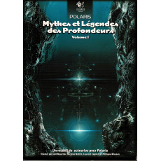 Mythes et Légendes des Profondeurs - Volume 1 (jdr Polaris 1ère édition en VF)