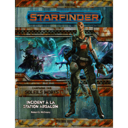 Campagne des Soleils Morts N°1/6 - Incident à la Station Absalom (jdr Starfinder en VF) 001