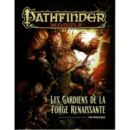 Les Gardiens de la Forge Renaissante (jdr Pathfinder Module en VF) 002