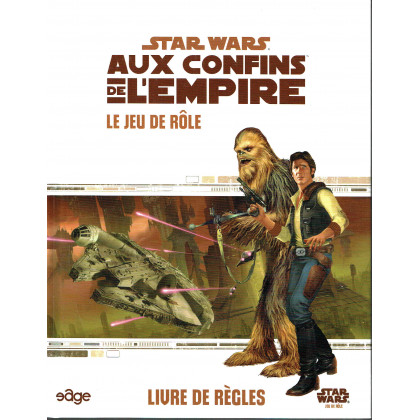 Star Wars Aux Confins de l'Empire - Livre de Règles (jdr Edge en VF) 001