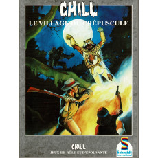 Le Village du Crépuscule (jdr Chill 1ère édition Schmidt en VF)