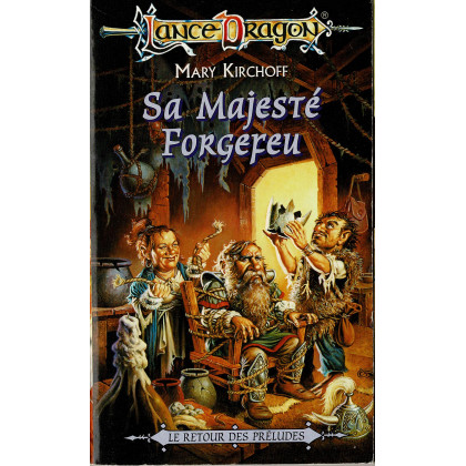 Sa Majesté Forgefeu (roman LanceDragon en VF) 001