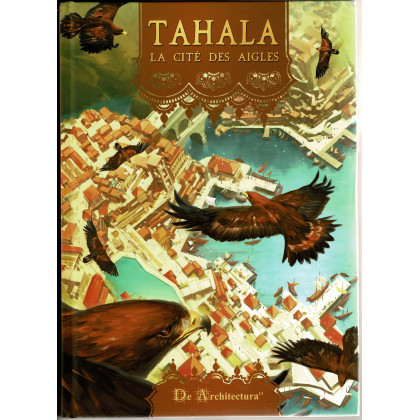 Tahala La Cité des Aigles - Livre de base, carte & fiches (jdr De Architectura en VF) 003