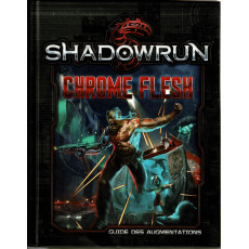 Chrome Flesh - Guide des Augmentations (jdr Shadowrun 5e édition de BBE en VF)