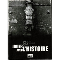 Jouer avec l'histoire (L'atelier du jeu de rôle - Pinkerton Press en VF)