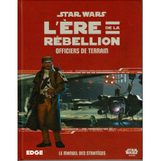 Officiers de Terrain - L'Ere de la Rebellion (jdr Star Wars Edge en VF)