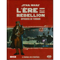 Officiers de Terrain - L'Ere de la Rebellion (jdr Star Wars Edge en VF)