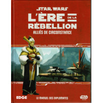 Alliés de Circonstance - L'Ere de la Rebellion (jdr Star Wars Edge en VF)