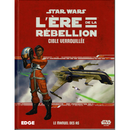 Cible verrouillée - L'Ere de la Rebellion (jdr Star Wars Edge en VF) 001