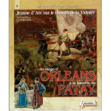 Du siège d'Orléans à la bataille de Patay (livre d'Histoire & Collections en VF)