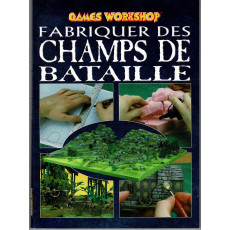 Fabriquer des champs de bataille (guide de modélisme Games Workshop en VF)