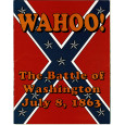 Wahoo! - The Battle of Washington July 8, 1863 (wargame ziplock de XTR Corp en VO) 001