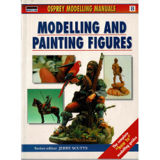 Modelling and Painting Figures (Osprey Modelling Manuals en VO)