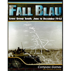 Fall Blau - Army Group South, June to December 1942 (wargame Compass Games en VO)