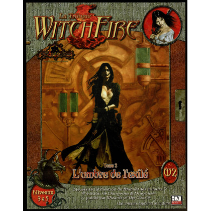 W2 La Trilogie Witchfire - Tome 2 L'ombre de l'exilé (jdr D&D 3 - d20 System en VF) 002