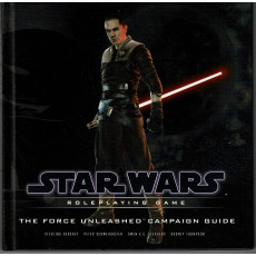 The Force Unleashed Campaign Guide (Star Wars RPG Saga d20 System en VO)