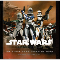 The Clone War Campaign Guide (Star Wars RPG Saga d20 System en VO)