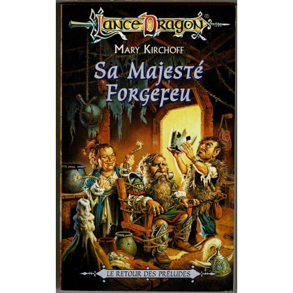 Sa Majesté Forgefeu (roman LanceDragon en VF) 002