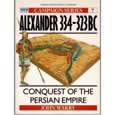 7 - Alexander 334-323 B.C. (livre Osprey Campaign Series en VO)