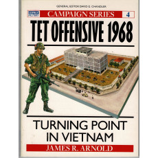 4 - Tet Offensive 1968 (livre Osprey Campaign Series en VO)