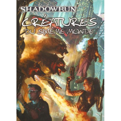 Créatures du Sixième Monde (jdr Shadowrun en VF) 001