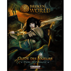 Broken World - Guide des Joueurs & Cadre de Campagne (jdr Pathfinder en VF)