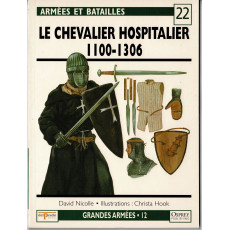 22 - Le Chevalier Hospitalier 1100-1306 (livre Osprey Armées et Batailles en VF)