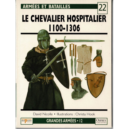 22 - Le Chevalier Hospitalier 1100-1306 (livre Osprey Armées et Batailles en VF) 001