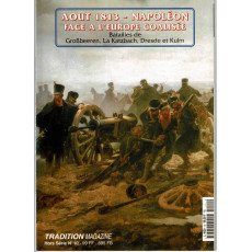 Août 1813 - Napoléon face à l'Europe coalisée (Tradition Magazine Hors-Série n° 10)