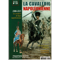 La cavalerie napoléonienne 1800-1815 (Tradition Magazine Hors-Série n° 21)